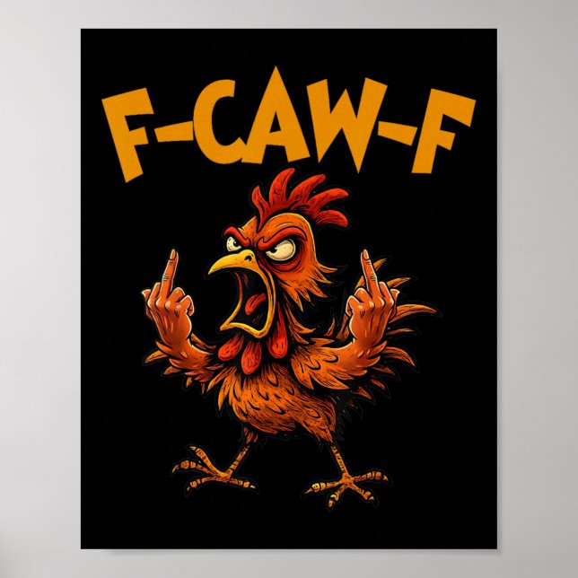 F Caw F Rooster Funny Bird Fcawf Chicken Whisperer Poster (Front)