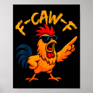 F Caw F Rooster Funny Bird Fcawf Chicken Whisperer Poster