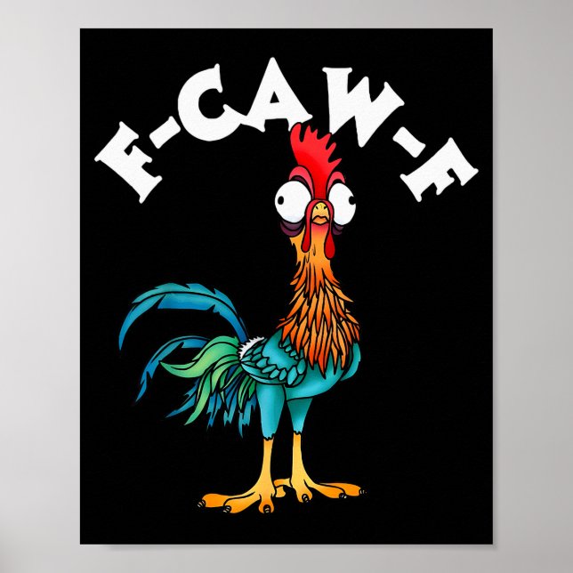 F Caw F Rooster Funny Bird Fcawf Chicken Whisperer Poster (Front)