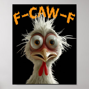 F Caw F Rooster Funny Bird Fcawf Chicken Whisperer Poster