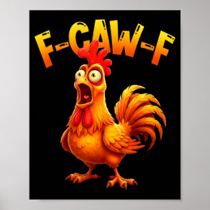 F Caw F Rooster Funny Bird Fcawf Chicken Whisperer Poster