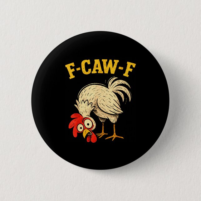 F Caw F Rooster Funny Fcawf Chicken Farm Bird Fawk 2 Inch Round Button (Front)