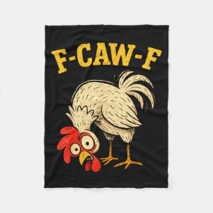 F Caw F Rooster Funny Fcawf Chicken Farm Bird Fawk Fleece Blanket