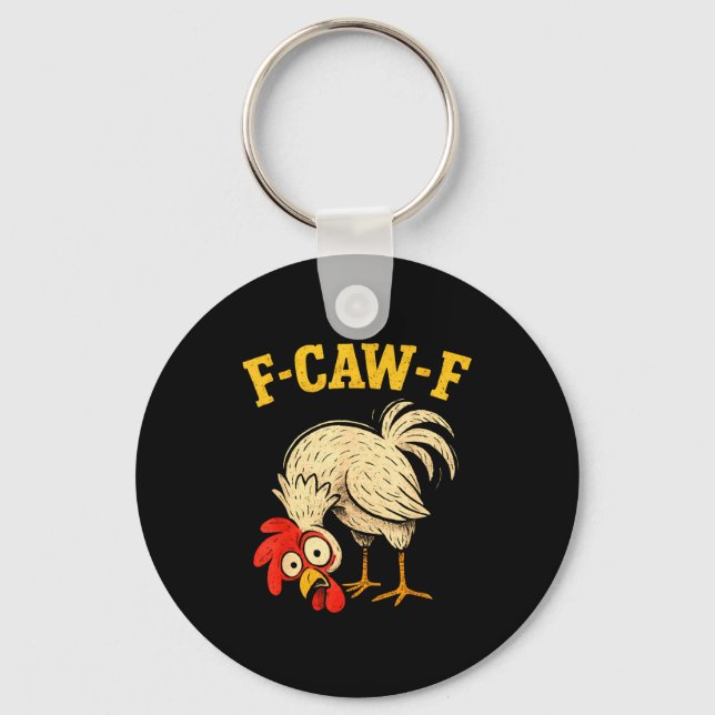 F Caw F Rooster Funny Fcawf Chicken Farm Bird Fawk Keychain (Front)
