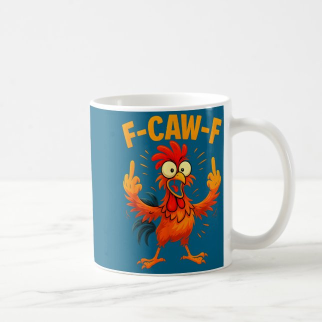 F Caw F Rooster Funny Sarcastic Chicken Middle Fin Coffee Mug (Right)