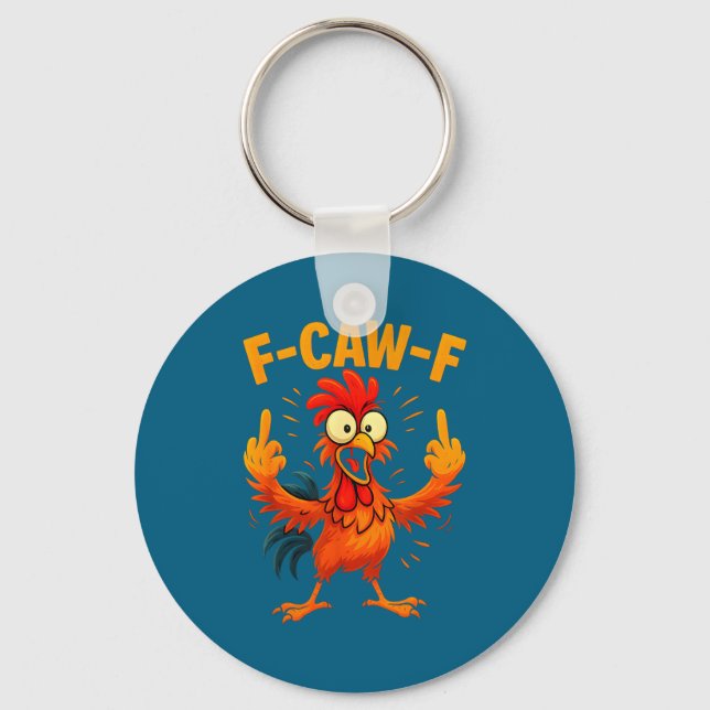 F Caw F Rooster Funny Sarcastic Chicken Middle Fin Keychain (Front)