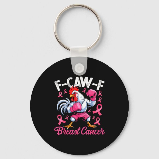 F Caw F Rooster Meme Chicken Humor Breast Cancer A Keychain (Front)
