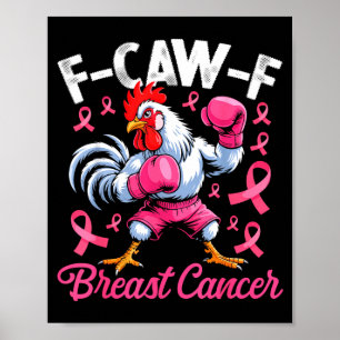 F Caw F Rooster Meme Chicken Humor Breast Cancer A Poster