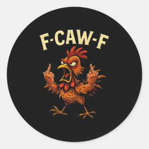 F-caw-f Rooster Meme Fcawf Funny Chicken Humor Jok Classic Round Sticker