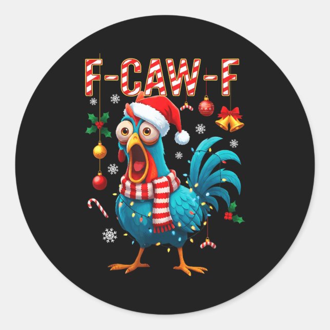 F-caw-f Rooster Meme Funny Chicken Fcawk Christmas Classic Round Sticker (Front)