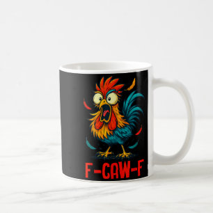 F-caw-f Rooster Meme Funny Chicken Humor Joke Fcaw Coffee Mug