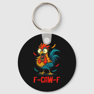 F-caw-f Rooster Meme Funny Chicken Humor Joke Fcaw Keychain