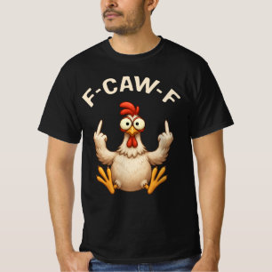 F-Caw-F Rooster Meme Funny Chicken Pun Rooster T-Shirt