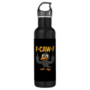 F-Caw-F Sarcastic Joke Funny Crow Meme Humor 710 Ml Water Bottle