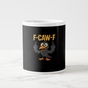 F-Caw-F Sarcastic Joke Funny Crow Meme Humor Large Coffee Mug
