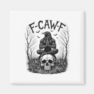 F-caw-f Saying Meme Black Crow Funny Black Bird Ra Magnet