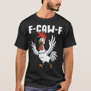 F-CAW-F Scared Chicken - Funny Pun T-Shirt
