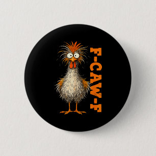 F Caw F Shirt Chicken F-caw-f Funny Meme Men Women 2 Inch Round Button