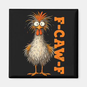 F Caw F Shirt Chicken F-caw-f Funny Meme Men Women Magnet