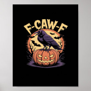 F-Caw-F Spooky Halloween Raven Pumpkin- Bat Moon N Poster