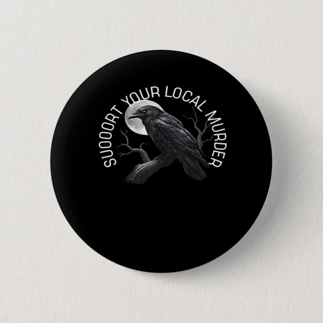 F-Caw-F - Support Your Murder Classic 2 Inch Round Button (Front)