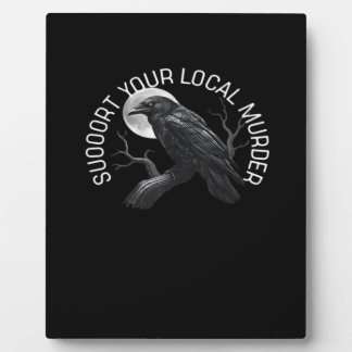 F-Caw-F - Support Your Murder Classic Plaque