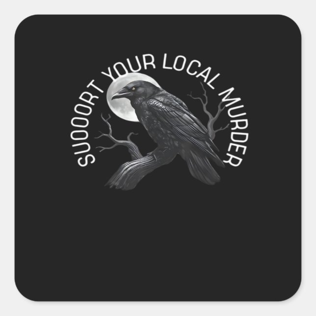 F-Caw-F - Support Your Murder Classic Square Sticker (Front)