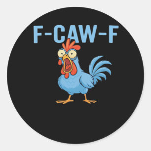F-Caw-F Swearing Chicken Classic Retro Style Classic Round Sticker
