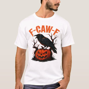 F-Caw-F T-Shirt