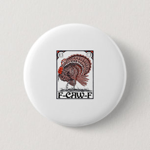 F-caw-f (thanksgiving Turkey Graphic) 2 Inch Round Button