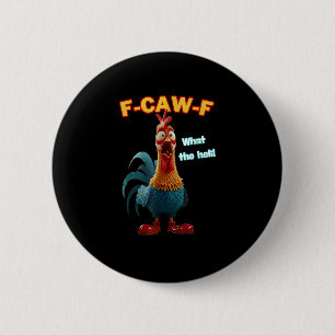 F-Caw-F The Funny Chicken Humor F-Caw-F Rooster 2 Inch Round Button