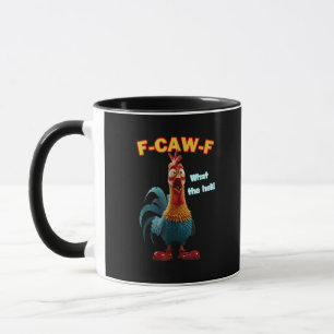 F-Caw-F The Funny Chicken Humor F-Caw-F Rooster Mug
