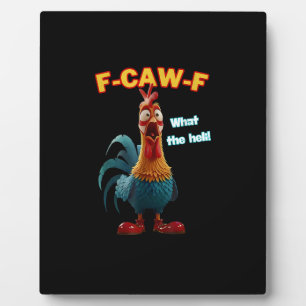 F-Caw-F The Funny Chicken Humor F-Caw-F Rooster Plaque