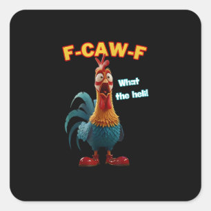 F-Caw-F The Funny Chicken Humor F-Caw-F Rooster Square Sticker