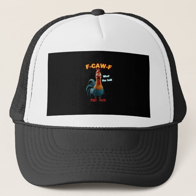 F-Caw-F The Funny Chicken Humour F-Caw-F Rooster Trucker Hat (Front)