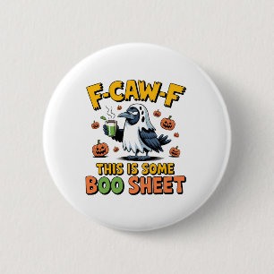 F-Caw-F This Is Some Boo Sheet Funny Spooky   2 Inch Round Button