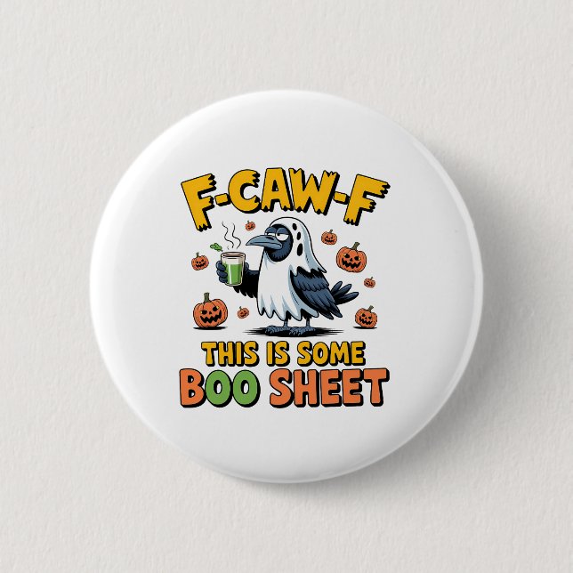 F-Caw-F This Is Some Boo Sheet Funny Spooky   2 Inch Round Button (Front)