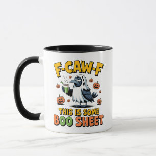 F-Caw-F This Is Some Boo Sheet Funny Spooky   Mug