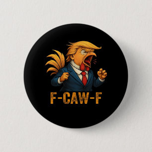 F-Caw-F Tr-ump Rooster 2 Inch Round Button