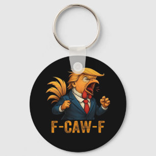 F-Caw-F Tr-ump Rooster Keychain