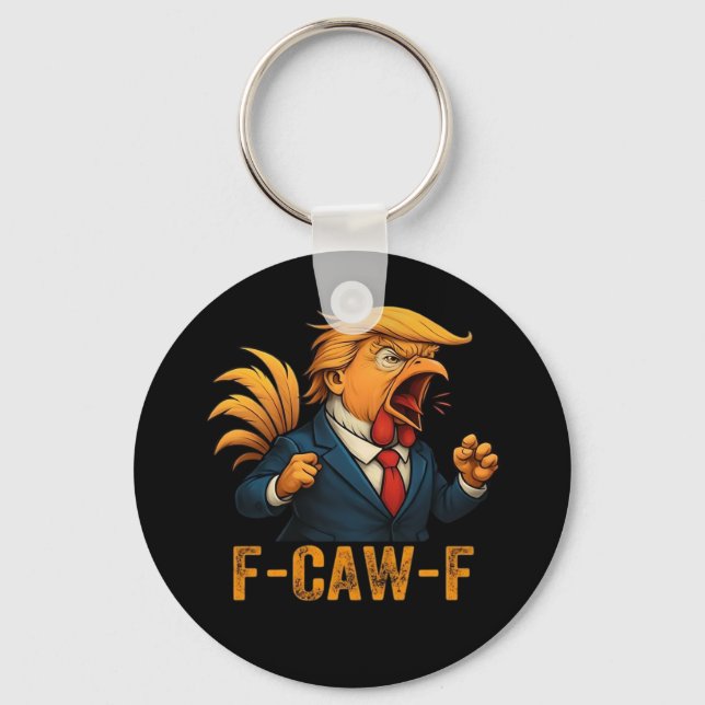 F-Caw-F Tr-ump Rooster Keychain (Front)