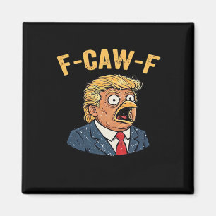 F-Caw-F Tr-ump Rooster Magnet