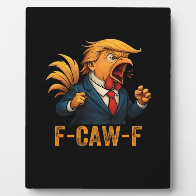 F-Caw-F Tr-ump Rooster Plaque (Front)