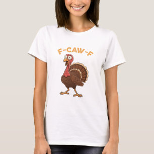 F-caw-f Turkey Animal Halloween Humor Funny T-Shirt