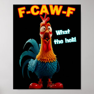 F-caw-f What The Heli Funny Chicken Humor F-caw-f  Poster