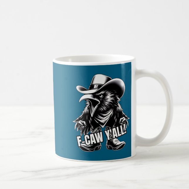 F-caw Y'all Crow Redneck Cowboy Hat Cussing Angry  Coffee Mug (Right)