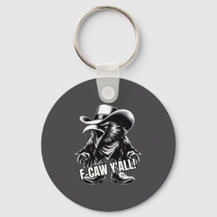 F-caw Y'all Crow Redneck Cowboy Hat Cussing Angry Keychain
