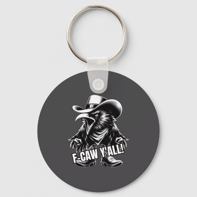 F-caw Y'all Crow Redneck Cowboy Hat Cussing Angry  Keychain (Front)