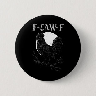 F Cawf Rooster Gothic Moon Funny Fcawf Chicken Bir 2 Inch Round Button