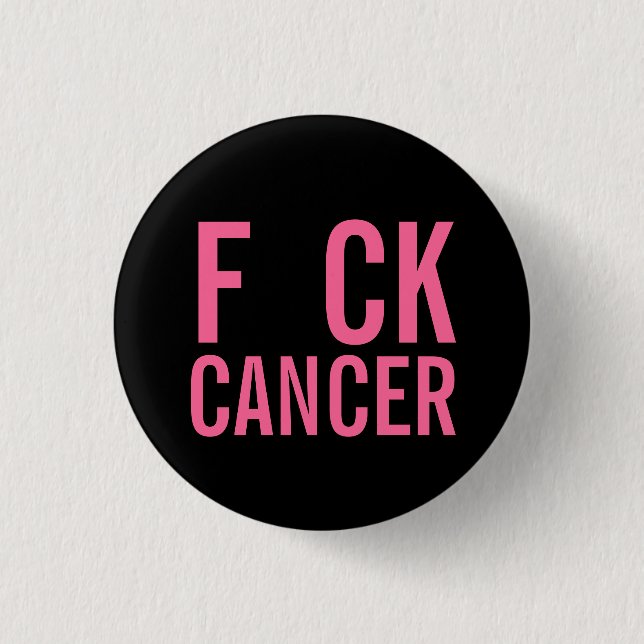 F CK  CANCER 1 INCH ROUND BUTTON (Front)